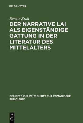 Book cover for Der Narrative Lai ALS Eigenstandige Gattung in Der Literatur Des Mittelalters