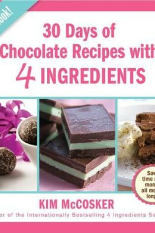 Cover of 30 Days of Chocolate with 4 Ingredients