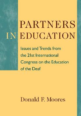 Book cover for Partners in Education - Issues and Trends from the 21st International Congress on the Education of the Deaf