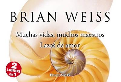 Book cover for Muchas Vidas, Muchos Maestros & Lazos de Amor / Many Lives, Many Masters & Only Love Is Real