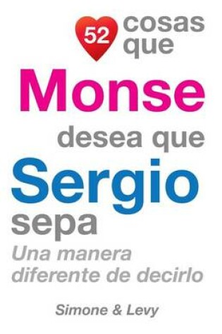 Cover of 52 Cosas Que Monse Desea Que Sergio Sepa