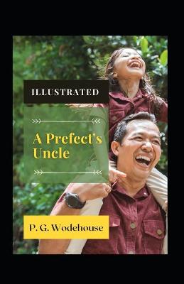 Book cover for A Prefect's Uncle Illustrated