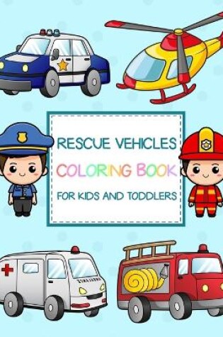 Cover of Rescue Vehicles Coloring Book