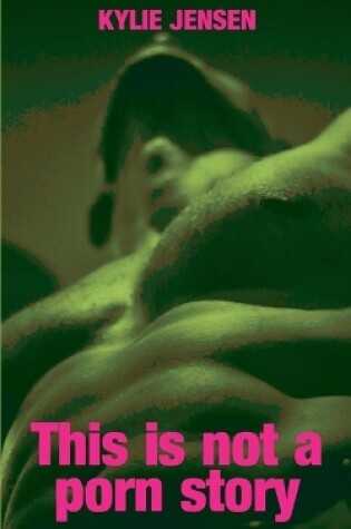 Cover of This Is Not a Porn Story