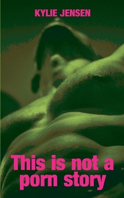 Book cover for This Is Not a Porn Story