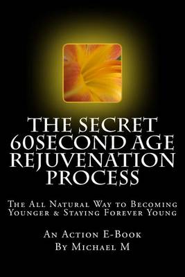 Book cover for The Secret 60second Age Rejuvenation Process