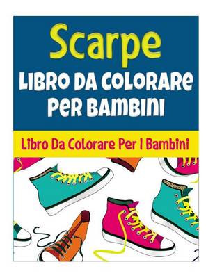 Book cover for Scarpe Libro Da Colorare Per Bambini