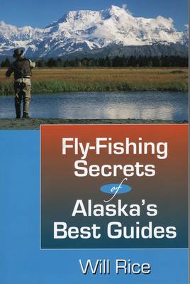 Cover of Fly-Fishing Secrets of Alaska's Best Guides