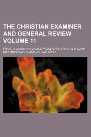 Cover of The Christian Examiner and General Review Volume 11