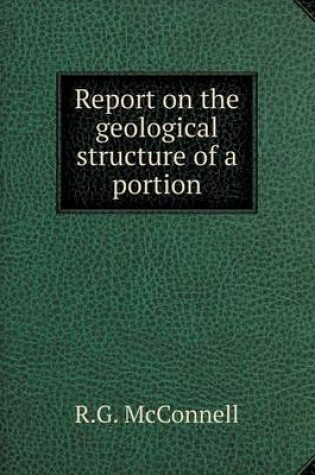 Cover of Report on the geological structure of a portion