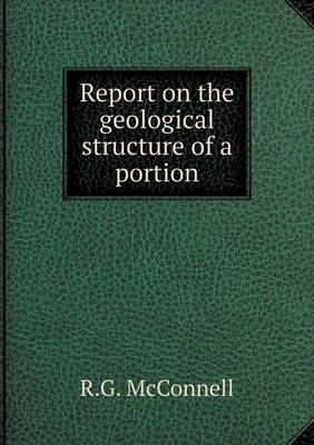 Book cover for Report on the geological structure of a portion