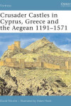 Book cover for Crusader Castles in Cyprus, Greece and the Aegean 1191-1571