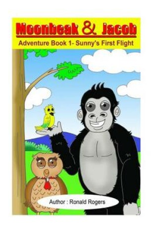 Cover of Moonbeak and Jacob Adventure Book 1-Sunny's First Flight