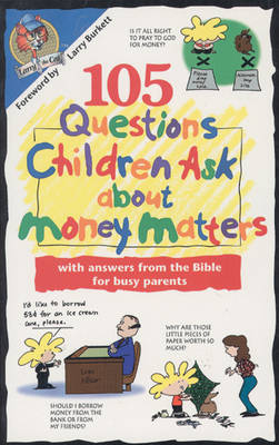 Book cover for 105 Questions Children Ask about Money Matters: with Answers from the Bible for Busy Parents