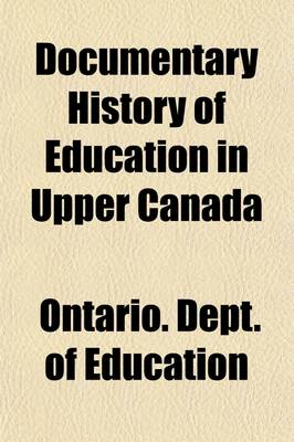 Book cover for Documentary History of Education in Upper Canada (Volume 2); 1831-1836