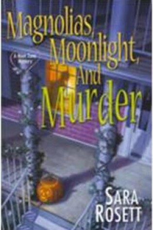Cover of Magnolias, Moonlight, And Murder