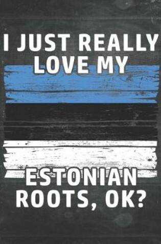 Cover of I Just Really Like Love My Estonian Roots