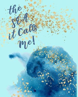 Book cover for The Sea It Calls Me