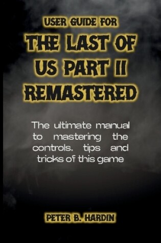 Cover of User Guide for the Last of Us Part II Remastered