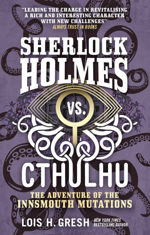 Book cover for Sherlock Holmes vs. Cthulhu: The Adventure of the Innsmouth Mutations