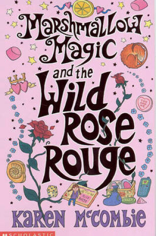 Cover of Marshmallow Magic and the Wild Rose Rouge