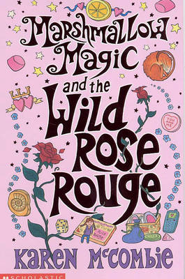 Book cover for Marshmallow Magic and the Wild Rose Rouge