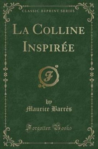 Cover of La Colline Inspirée (Classic Reprint)