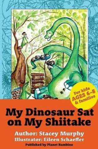 Cover of My Dinosaur Sat on My Shiitake