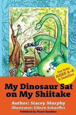 Book cover for My Dinosaur Sat on My Shiitake