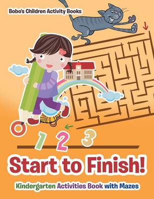 Book cover for Start to Finish! Kindergarten Activities Book with Mazes