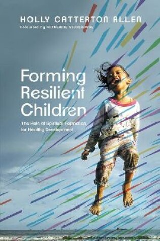 Cover of Forming Resilient Children