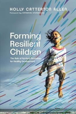 Book cover for Forming Resilient Children