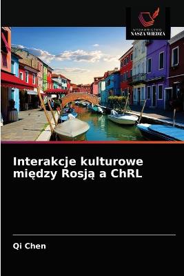 Book cover for Interakcje kulturowe między Rosją a ChRL