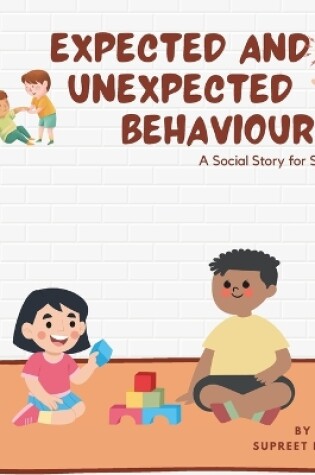 Cover of Expected and Unexpected Behaviours - A Social Story for School