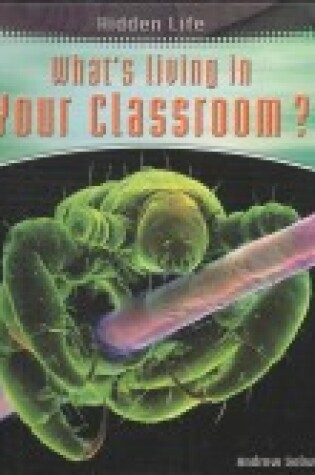 Cover of What's Living in Your Classroom?