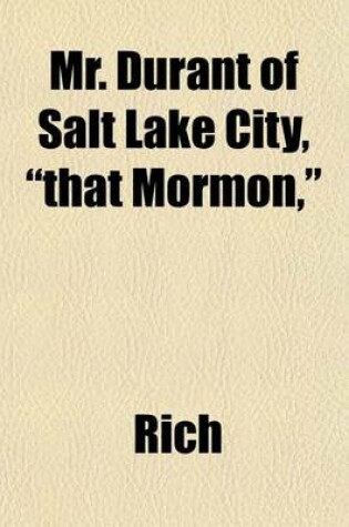 Cover of Mr. Durant of Salt Lake City, "That Mormon,"