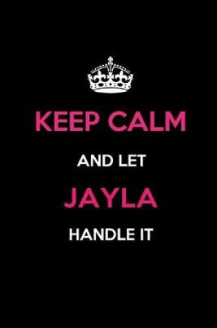 Cover of Keep Calm and Let Jayla Handle It