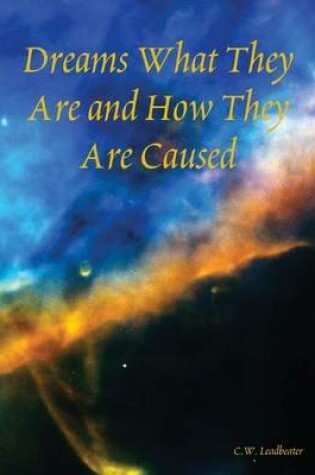 Cover of Dreams What They Are and How They Are Caused