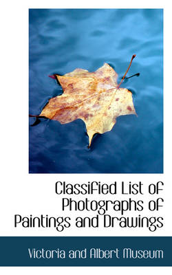 Book cover for Classified List of Photographs of Paintings and Drawings