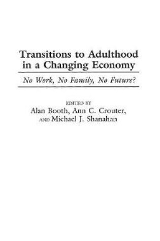 Cover of Transitions to Adulthood in a Changing Economy