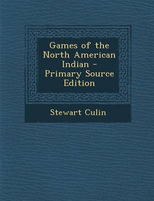 Book cover for Games of the North American Indian - Primary Source Edition