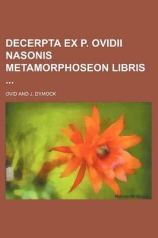 Cover of Decerpta Ex P. Ovidii Nasonis Metamorphoseon Libris