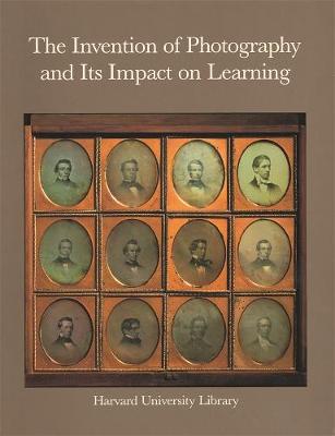 Book cover for The Invention of Photography and Its Impact on Learning