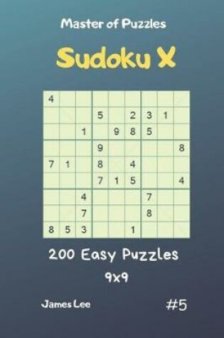 Cover of Master of Puzzles Sudoku X - 200 Easy Puzzles 9x9 Vol.5