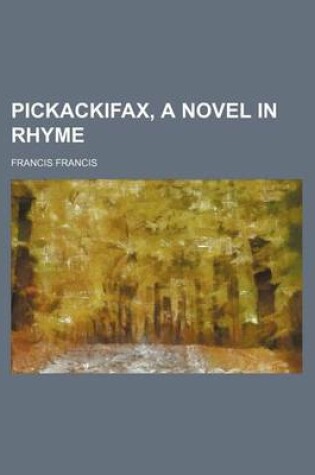 Cover of Pickackifax, a Novel in Rhyme