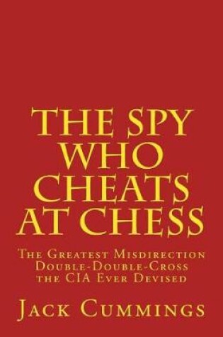 Cover of The Spy Who Cheats at Chess