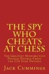 Book cover for The Spy Who Cheats at Chess