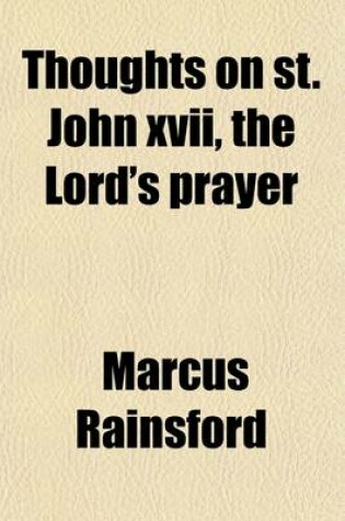 Cover of Thoughts on St. John XVII, the Lord's Prayer