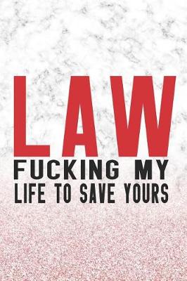 Book cover for Law Fucking My Life To Save Yours