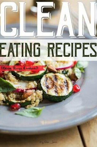 Cover of Clean Eating Recipes